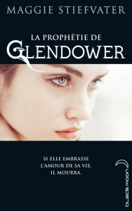 La chronique du roman « La prophetie de glendower, T1″ de Maggie Stiefvater