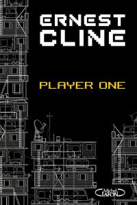La chronique du roman « Player one » de Ernest Cline