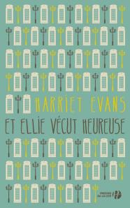 La chronique sur le roman « Et Ellie fut heureuse » de Harriet Evans