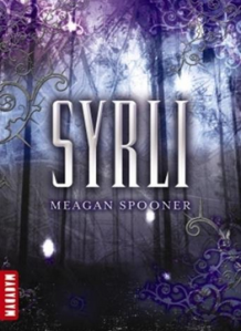 La chronique du roman « Syrli, T1″ de Meagan Spooner
