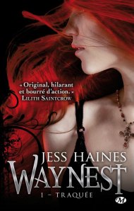 La chronique du roman « Waynest, tome 1 : traquée » de Jess HAINES