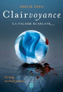 La chronique du roman « Clairvoyance, T2 : La falaise écarlate » de Amélie Sarn