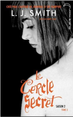 « Le Cercle Secret: Saison 2 – Tome 3 » de L.J Smith