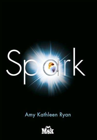 « Mission Nouvelle Terre, T2: Spark » de Amy Kathleen Ryan