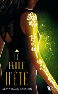 La chronique du roman « Le prince d’été » de Alaya Dawn Johnson