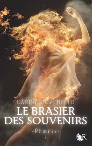 La chronique du roman « Phænix , T2: Le brasier des souvenirs » de Carina Rozenfeld