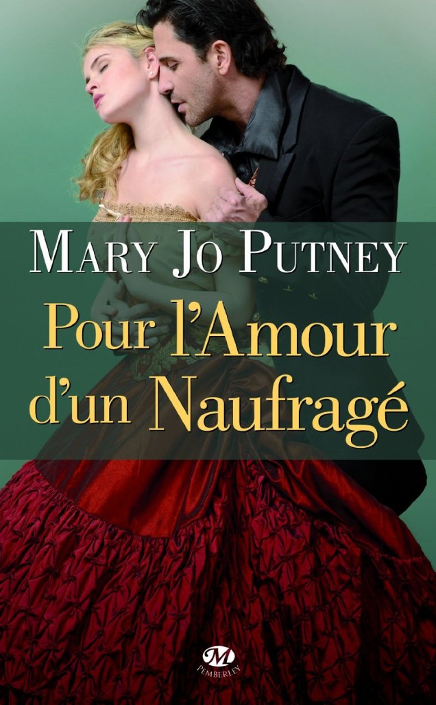 « La Confrérie des Lords, Tome 1 : Pour l’amour d’un naufragé » de Mary Jo Putney