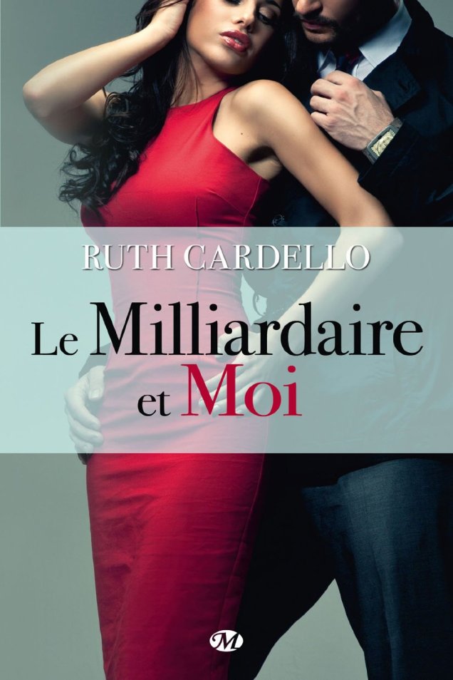 « Les Héritiers, tome 1 : le Milliardaire et moi » de Ruth Cardello