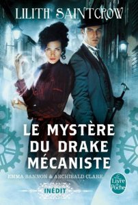 La chronique du roman « Emma Bannon & Archibald Clare, tome 1 : Le mystère du drake mécaniste » de Lilith Saintcrow