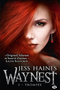 La chronique du roman « Waynest, Tome 3 : Trompée » de Jess Haines