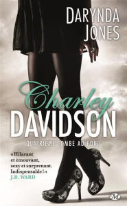 La chronique du roman « Charley Davidson , T4: Quatrième tombe au fond » de Darynda Jones