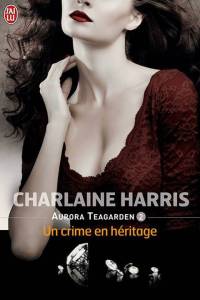La chronique du roman » Aurora Teagerden, T2 : Un crime en héritage » de Charlaine Harris