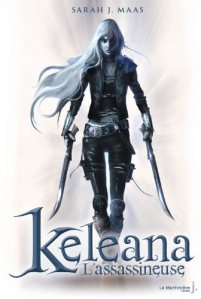 La chronique du roman « Keleana, tome 1: l’assassineuse » de Sarah J. Maas
