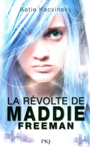 La chronique du roman « La révolte de Maddie Freeman » de Katie Kacvinsky