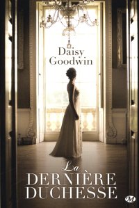 La chronique du roman « La dernière duchesse » de Daisy Goodwin