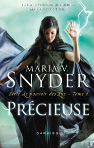 La chronique du roman « Le pouvoir des Lys, T1 : Précieuse » de Maria V. Snyder
