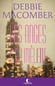 La chronique du roman « Les anges s’en mêlent » de Debbie Macomber