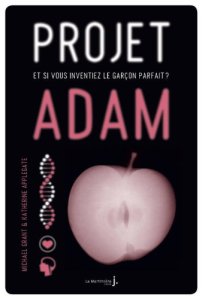 La chronique du roman « Projet Adam, T1 » de Micheal Grant et Katherine Applegate
