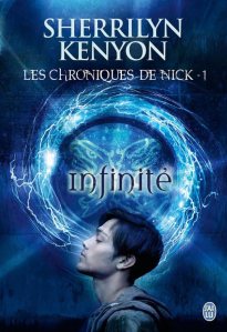 La chronique du roman « Les chroniques de Nick,T1: Infinité » de Sherrilyn Kenyon