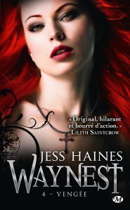 La chronique du roman « Waynest, Tome 4 : Vengée » de Jess Haines