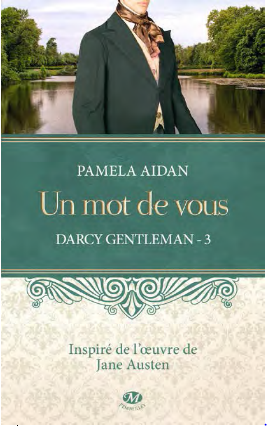 « Darcy Gentleman,T 3: Un mot de vous » de Pamela Aidan