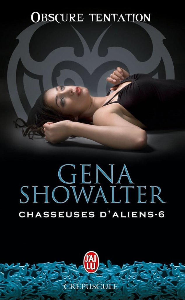 « Chasseuses d’aliens, Tome 6 : Obscure tentation » de Gena Showalter
