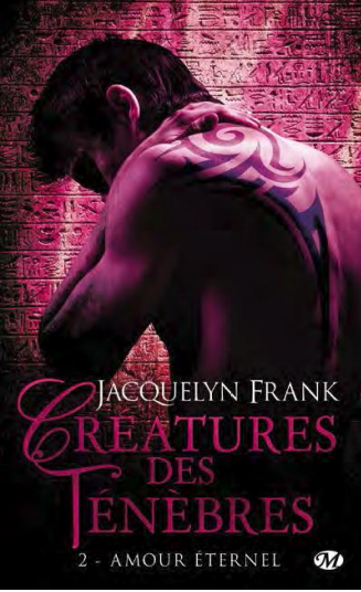 « Créatures des ténèbres, tome 2 : Amour éternel » de Jacquelyn Frank