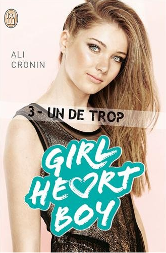 « Girl heart boy, T 3 : un de trop? » de Ali Cronin