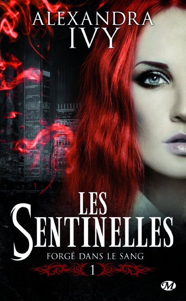 « Sentinelles, T1 : Forgé Dans le Sang » de Alexandra Ivy