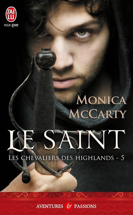 « Les chevaliers des Highlands, Tome 5 : Le saint » de Monica McCarty