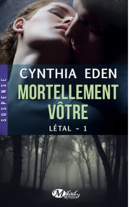 « Létal, T1: Mortellement vôtre » de Cynthia Eden
