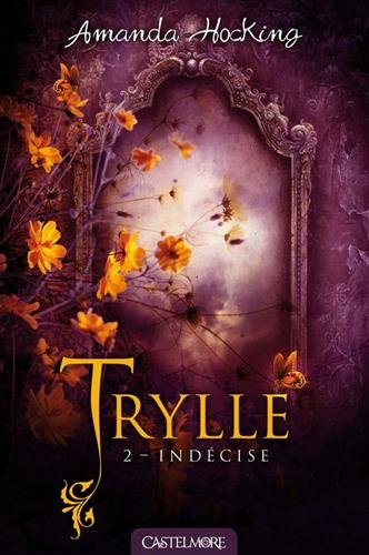 « Trylle, Tome 2 : Indécise » d’ Amanda Hocking