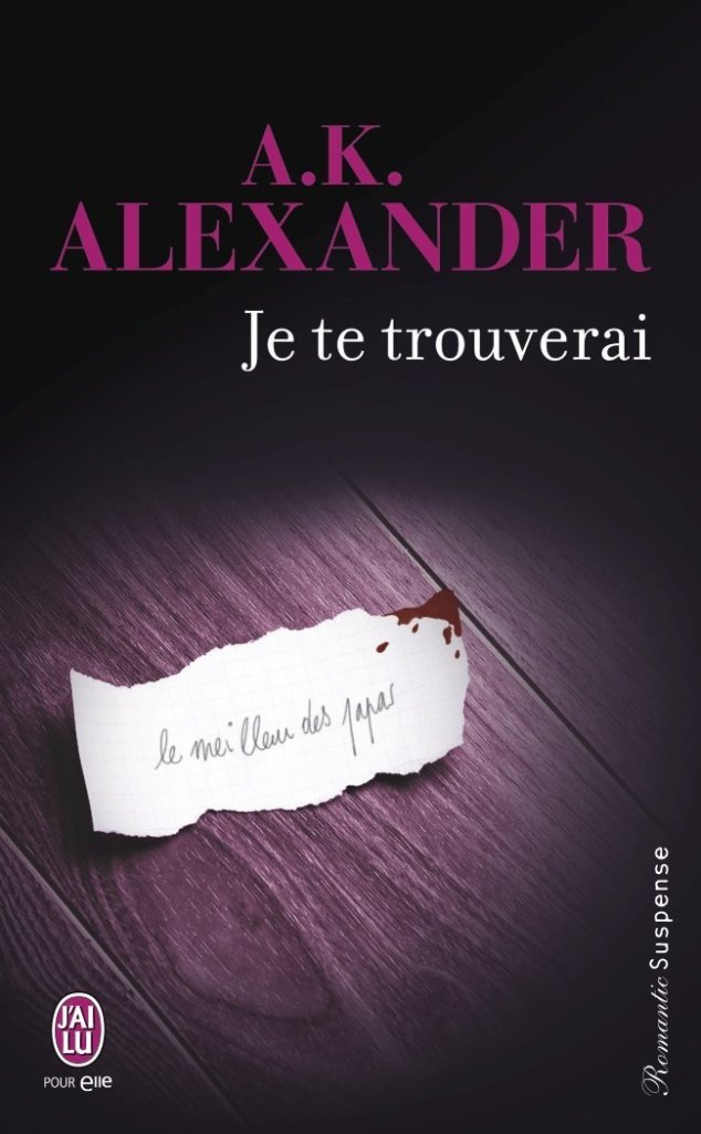 « Je te trouverai » de A.K. Alexander