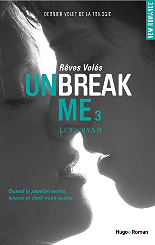 « Unbreak me, T03: Rêves volés » de Lexi Ryan