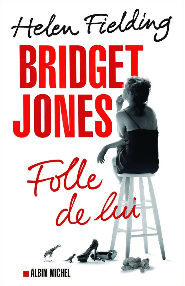 « Bridget Jones,T3 : Folle de Lui » de Helen Fielding