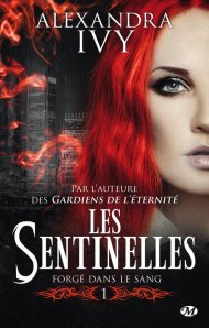 La chronique du roman « Sentinelles, T1 : Forgé Dans le Sang » de Alexandra Ivy