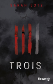 La chronique du roman « TROIS » de SARAH LOTZ