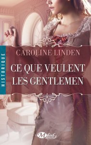 La chronique du roman « Ce que veulent les Gentlemen » de Caroline Linden