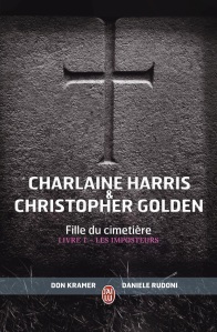 La chronique du livre « Les imposteurs, livre 1 : Fille du cimetière » de Charlaine Harris et Christopher Golden, illustrateur Don Kramer
