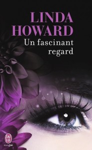 La chronique du roman « Un fascinant regard » de Linda Howard