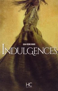 La chronique du roman « Indulgences »de Jean-pierre Bours