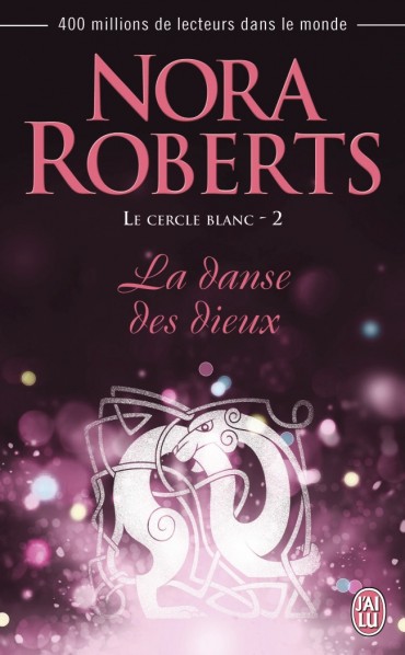 « Le cercle blanc, T2: La danse des dieux » de Nora Roberts