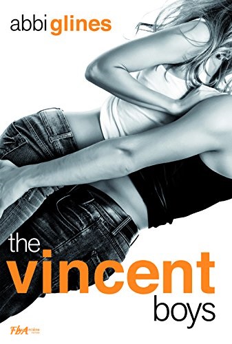 « The Vincent boys » de Abbi Glines
