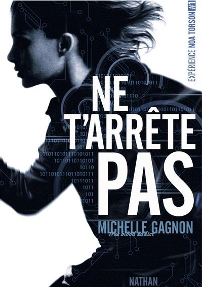« Expérience Noa Torson, tome 1 : Ne t’arrête pas » de Michelle Gagnon