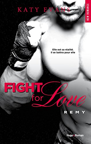 « Fight For Love, T3: Remy » de Katy Evans
