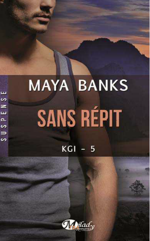 « Kgi, T5 : Sans répit » de Maya Banks