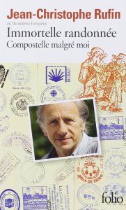La chronique du roman « Immortelle randonnée: Compostelle malgré moi » de Jean-Christophe Rufin