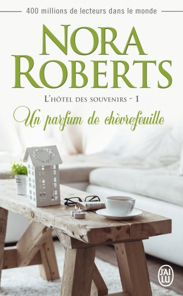 « L’hôtel des souvenirs Tome 1 : Un parfum de chèvrefeuille » de Nora Roberts