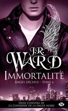 « Anges déchus, tome 6 : Immortalité » de J.R Ward