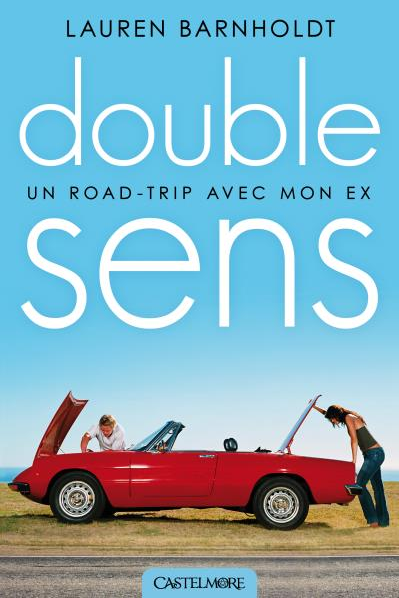 « Double sens : un road-trip avec mon ex » de Lauren Barnholdt
